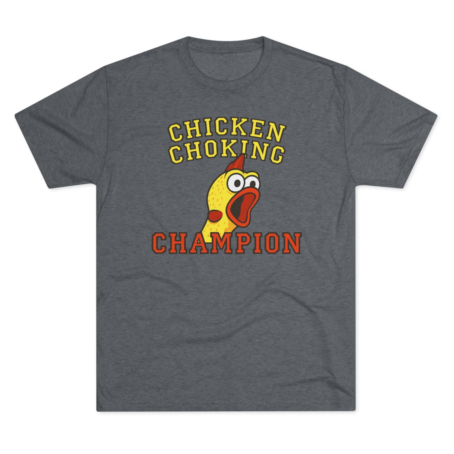 Chicken Choking Champ Triblend