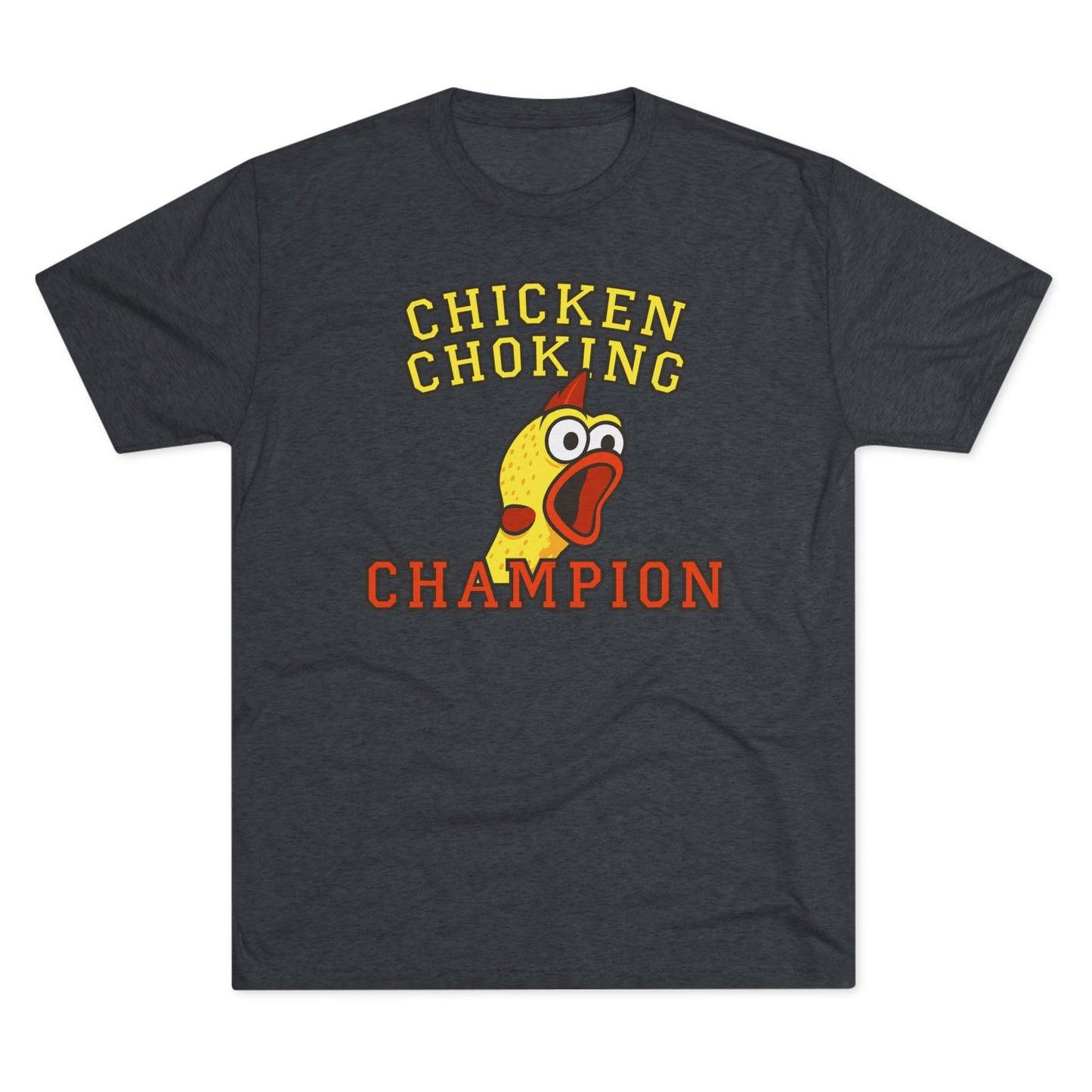Chicken Choking Champ Triblend