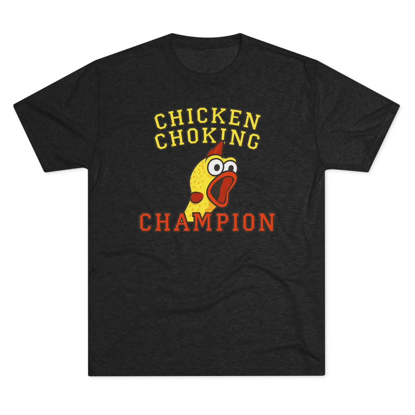 Chicken Choking Champ Triblend