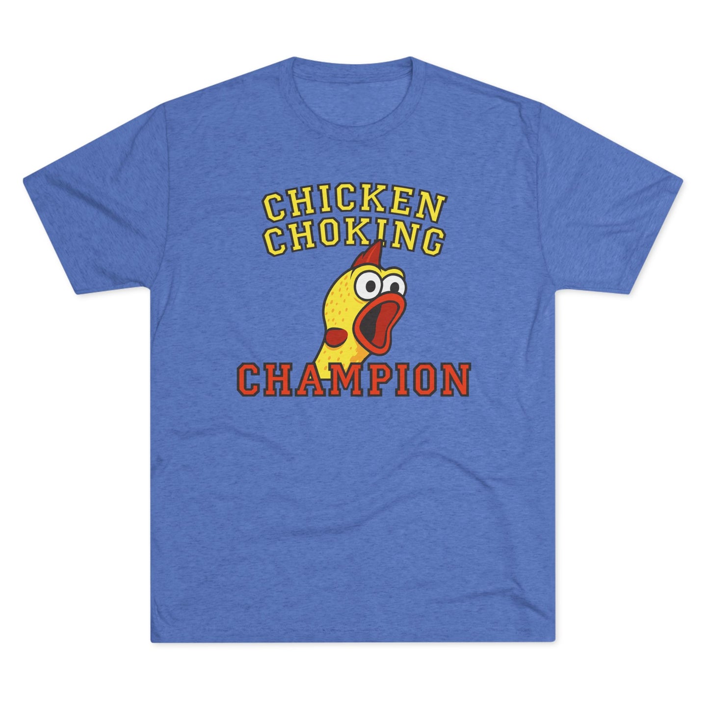 Chicken Choking Champ Triblend